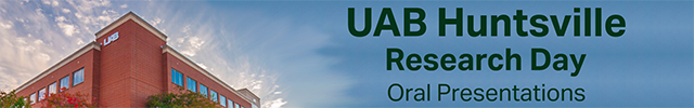 UAB Huntsville Research Day - Oral Presentations