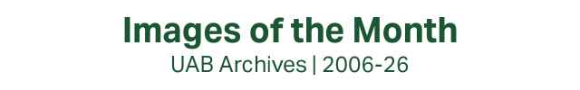 Images of the Month from UAB Archives