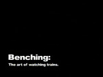 Benching: The Art of Watching Trains by Bo Hughins and Neil Kirkpatrick