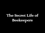 Secret Life of Beekeepers by Kyle Henderson and Rebecca Marston