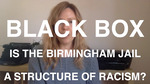 Black Box: Is the Birmingham Jail a Structure of Racism?