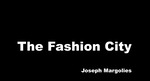 The Fashion City by Joseph Margolies