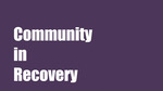 Community in Recovery